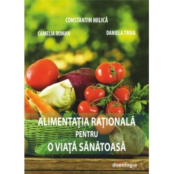 71-1509 Alimentatia rationala pentru o viata sanatoasa - Prof. univ. dr. Constantin Milica, Ing. Camelia Nicoleta Roman, Ing. 