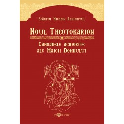 71-1551 Noul Theotokarion - Canoanele Aghiorite ale Maicii Domnului - Sfantul Nicodim Aghioritul