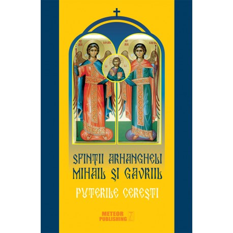 71-1047 Sfintii Arhangheli Mihail si Gavriil. Puterile ceresti