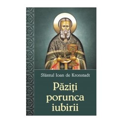 71-1234 Paziti porunca iubirii - Sf. Ioan de Kronstadt