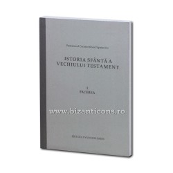 71-1863 Istoria sfanta a Vechiului Testament - Facerea vol.1 - Prot. Constantinos Papaiannis