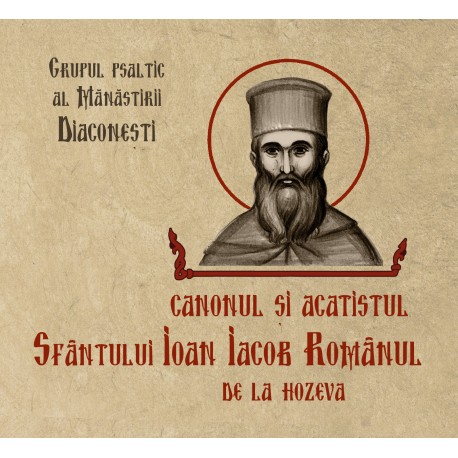 Canonul si Acatistul Sf. Ioan Iacob Romanul de la Hozeva - CD