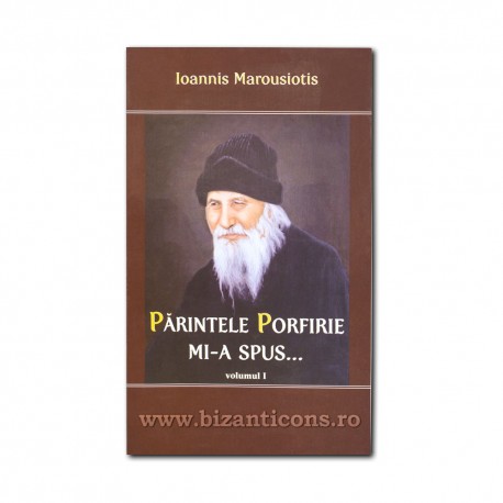 71-1267 Parintele Porfirie mi-a spus - Vol 1 - Ioannis Marousiotis