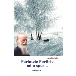 71-1268 Parintele Porfirie mi-a spus - Vol 2 - Ana Kostaku
