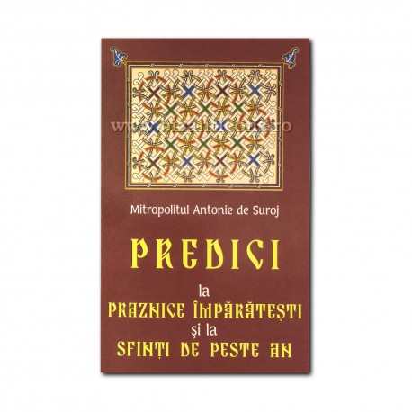 71-1269 Predici la Praznice imparatesti si la Sfinti de peste an - Mitropolit Antonie de Suroj