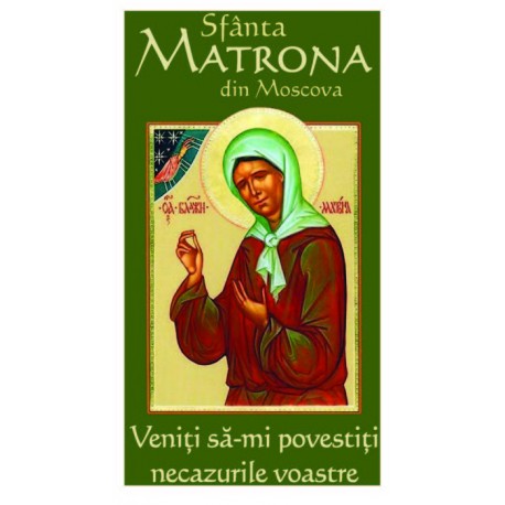 71-1439 Sfinta Matrona din Moscova - Veniti sa-mi povestiti necazurile voastre