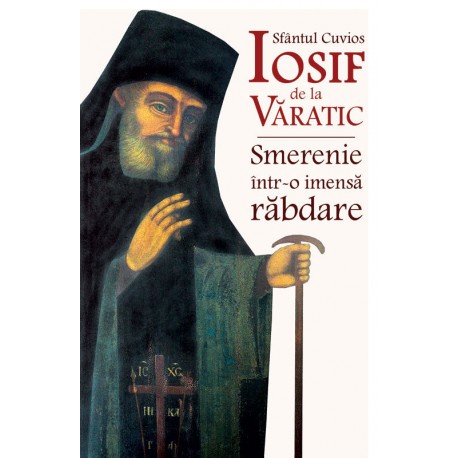 71-1444 Sfintul Cuvios Iosif de la Varatic - Smerenie intr-o imensa rabdare