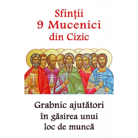 71-1455 Sfintii 9 Mucenici din Cizic - Grabnic ajutatori in gasirea unui loc de munca