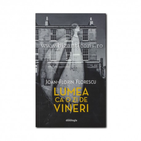 71-1607 Lumea ca o zi de vineri-Ioan Florin Florescu