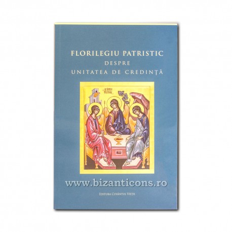 71-560 Florilegiu Patristic - Despre unitatea de credinta