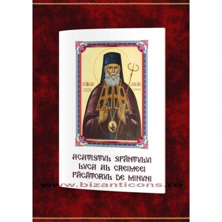 Acatistul Sfantului Luca al Crimeii Facatorul de Minuni