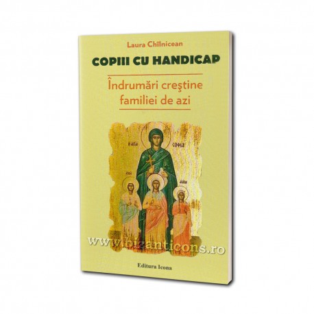 71-748 Copii cu handicap - Indrumari crestine familiei de azi - Ed Icona